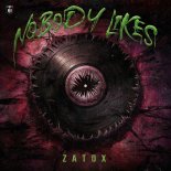 Zatox - Nobody Likes (Extended Mix)