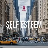 Dancefloor Kingz - Self Esteem