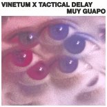 Vinetum & Tactical Delay - Muy Guapo