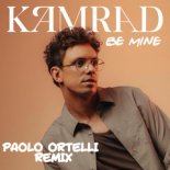 KAMRAD - Be Mine (Paolo Ortelli Remix)