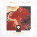 Xizesse - Just Feelin' (Stream Edit)
