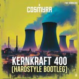 Cosmyra - Kernkraft 400 (Hardstyle Bootleg)