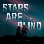 Mentol & Juliet - Stars Are Blind