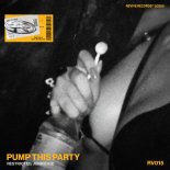 Junkie Kid, Restricted - Pump This Party (Extended Mix)