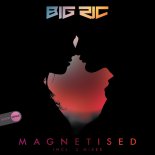 Big Ric - Magnetised (Original Mix)