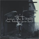 Jameson Tullar & FAWZY Feat. Rebecca Louise Burch - You