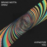 Bruno Motta & Drikz - Hypnotize You (Extended Mix)