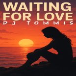 Dj.Tommis - Waiting For Love (Original Mix)