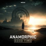 Anamorphic - Good Time (Edit)
