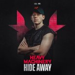 Heavy Machinery - HIDE AWAY (Extended Mix)