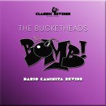 The Bucketheads - The Bomb (Dario Caminita Revibe)