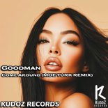Goodman - Come Around (Moe Turk Remix)