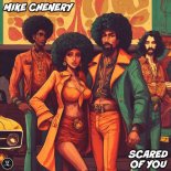 Mike Chenery - Scared Of You