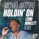 Michael Watford - Holding On (Leigh Howlett Remix)