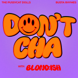 The Pussycat Dolls, Busta Rhymes with BLOND_ISH - Don't Cha