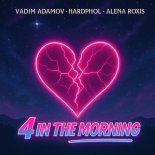 Vadim Adamov, Hardphol & Alena Roxis - 4 In The Morning