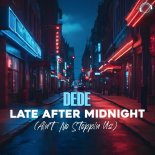 Dede - Late After Midnight (Ain't Stoppin Us Now) (Extended Mix)