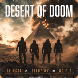 Rejecta & Deluzion Feat. MC Flo - Desert Of Doom (Original Mix)