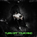 Kronos - Turn off Your Mind (Extended Mix)