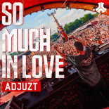 Adjuzt - So Much In Love (Extended Mix)