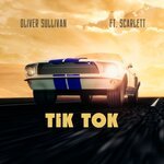 Oliver Sullivan feat. Scarlett - Tik Tok (Extended Edit)