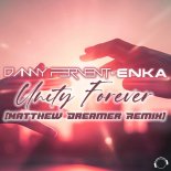 Danny Fervent & Enka - Unity Forever (Matthew Dreamer Extended Remix)
