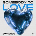 Öwnboss - Somebody To Love (Extended Mix)