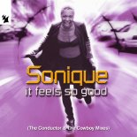 Sonique - It Feels So Good (The Conductor & The Cowboy Bootleg Remix)