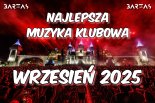 MUZYKA KLUBOWA # WRZESIEŃ 2025 # BARTAS