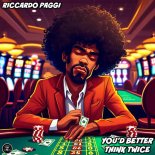 Riccardo Paggi - You'd Better Think Twice