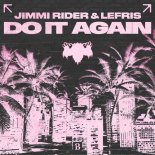 Jimmi Rider, Lefris - Do It Again (Extended Mix)