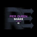 Pier Queen - Shake (Nick Harvey & Pier Queen Main Mix)