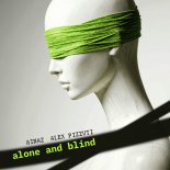 Alex Pizzuti, Ainaz - Alone and Blind