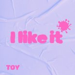 Toy - I like it