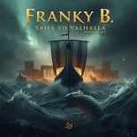 Franky B. - Sails to Valhalla (Extended Mix)
