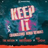 The Nation & Withard Feat. Nick Unique - Keep It (Dancecore N3rd Remix)
