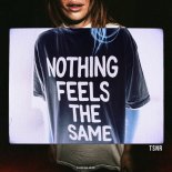 TSNR - Nothing Feels The Same