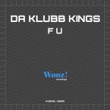 Da Klubb Kings - F U (Extended Mix)