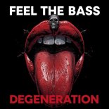 Degeneration - Feel The Bass (DJ Global Byte Mix)