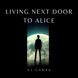DJ Combo - Living Next Door to Alice (Radio Mix)