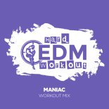 Hard EDM Workout - Maniac (Instrumental Workout Mix 140 bpm)