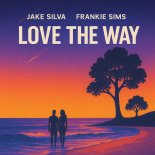 Jake Silva and Frankie Sims - Love The Way