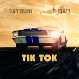 Oliver Sullivan Feat. Scarlett - Tik Tok