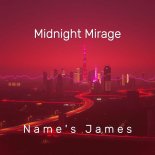 Name's James - Midnight Mirage