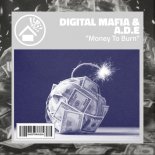 Digital Mafia & A.D.E - Money In The Burner
