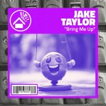 Jake Taylor - Bring Me Up
