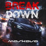 Maskova - Break Down (Original Mix)