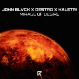John Blvck & Destro Feat. Kaletri - Mirage Of Desire (Extended Mix)