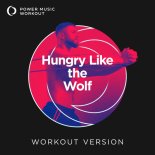 Power Music Workout - Hungry Like the Wolf (Extended Workout Version 145 BPM)