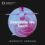 Power Music Workout - Everytime We Touch (Extended Workout Future Rave Version 145 BPM)